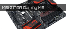 MSI Z170A Gaming M5 News